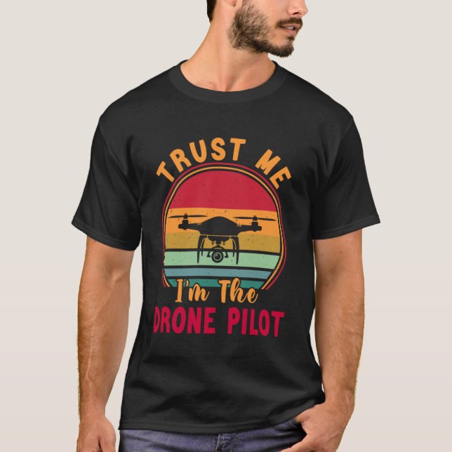 T-shirt Drone Pilot Faites-moi confiance Je suis Drone Pil (Devant)
