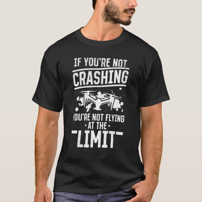 T-shirt Drone Pilot - If You're Not Crashing - Funny Drone (Devant)