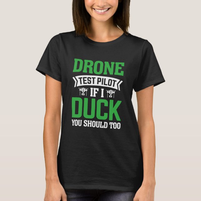 T-shirt Drone Test Pilot Enthusiasts Wings If I Duck you S (Devant)