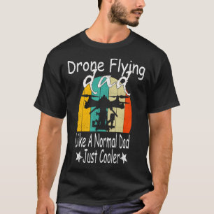 T-shirt Drone Volant Papa Comme Un Papa Normal Juste Glaci