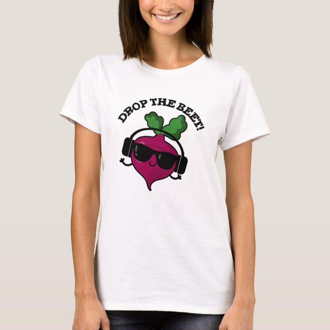 T-shirt Drop La Beet Funny Music Veggie Pun (Devant)
