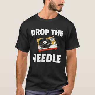T-shirt Drop The Needle Vinyl Record LP Player