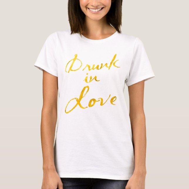 T-shirt Drunin in Love Personnalisé Top en blanc & or (Devant)