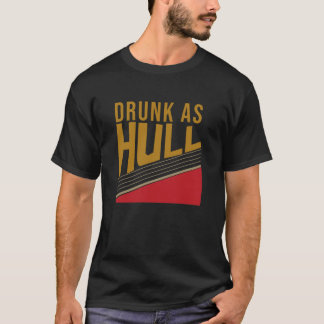 T-shirt Drunk As Hull, cadeaux de Noël