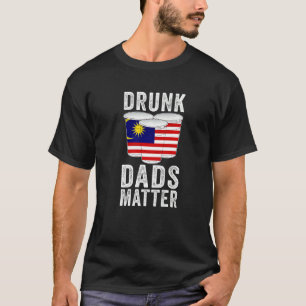 T-shirt Drunk Dads Matter Malaysia Drapeau Papa Boire