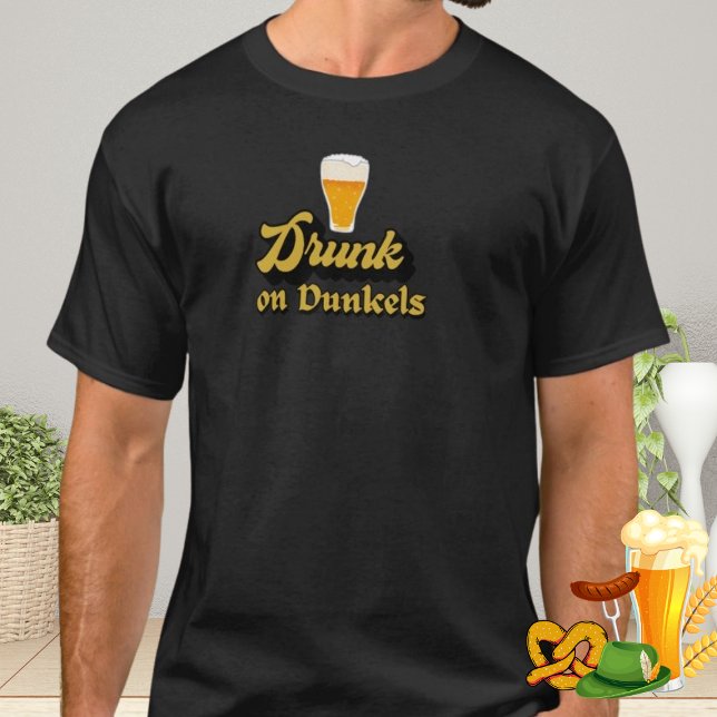 T-shirt Drunk on Dunkels Tee for Oktoberfest & Beer Love (Créateur téléchargé)