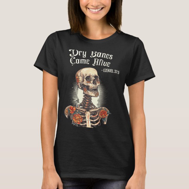 T-shirt Dry Bones Come Alive Skeleton Floral Christian Hal (Devant)