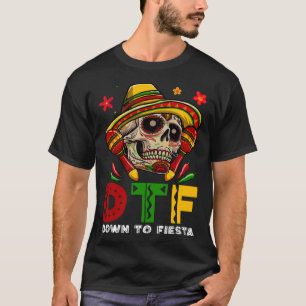 T-shirt DTF Down To Fiesta Mexicaine Calaca Sombrero Cinco