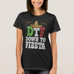 T-shirt Dtf Down To Fiesta Shirt Funny Cinco De Mayo Mexic