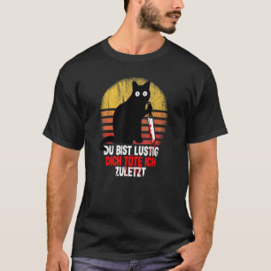 T-shirt Du Bist Lustig Dich Köte Ich Dernier Chat Mit Cout