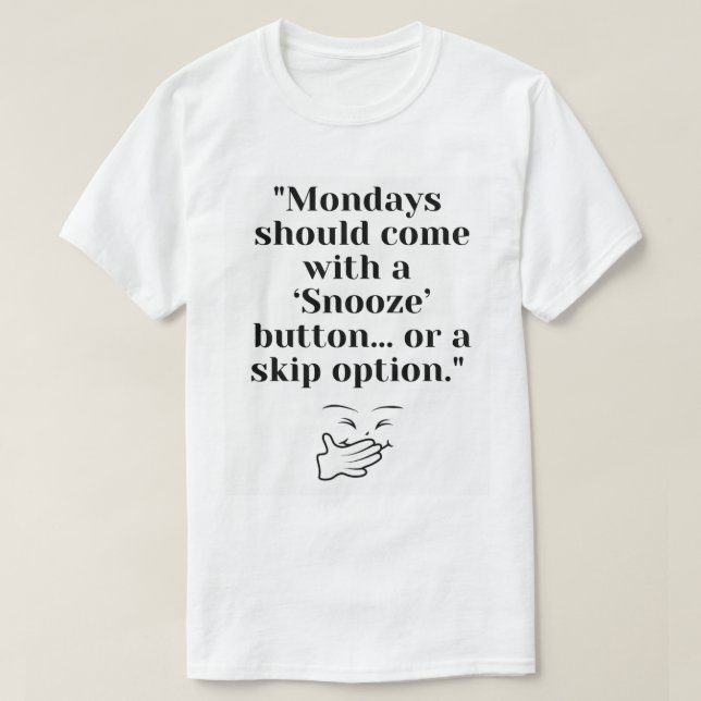T-Shirt du bouton Snooze du lundi drôle - Sauter l (Design devant)