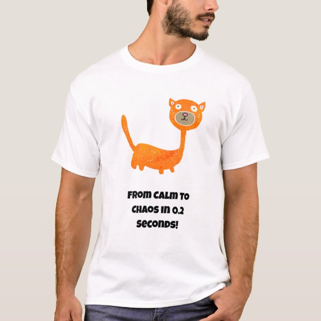 T-shirt Du calme au chaos en 0,2 seconde ! Chat drôle (Devant)