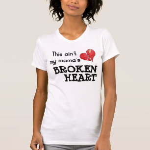 T-shirt "du coeur brisé de la maman"