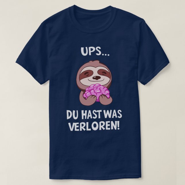 T-shirt Du Hast Était Verloren Faultier Spruch (Design devant)
