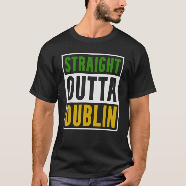 T-shirt Dublin  Straight Outta Dublin (Devant)