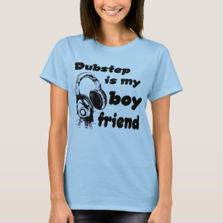T-shirt Dubstep est mon petit ami