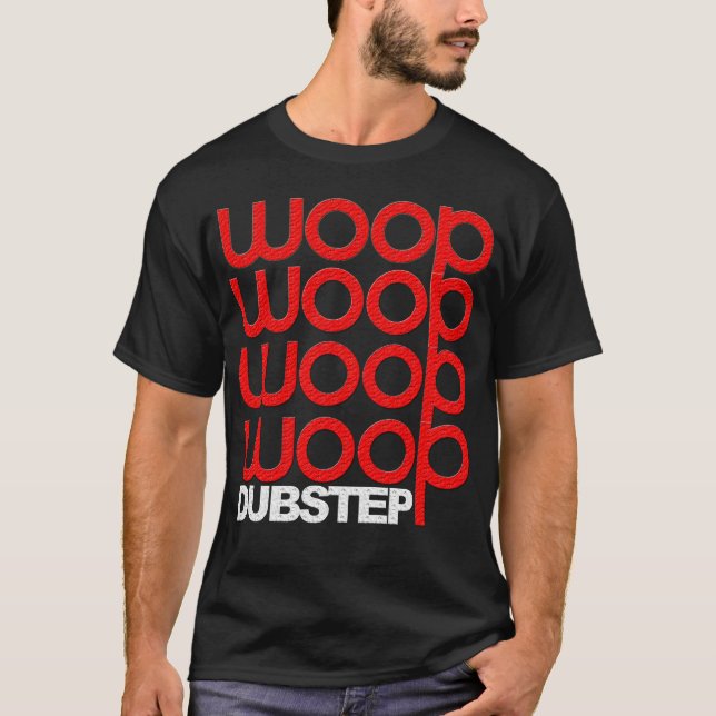 T-shirt Dubstep Woop Woop Woop Woop Woop (Devant)