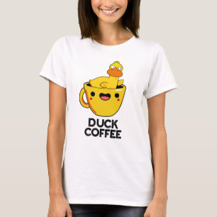 T-shirt Duck Coffee Drôle Drink Pun
