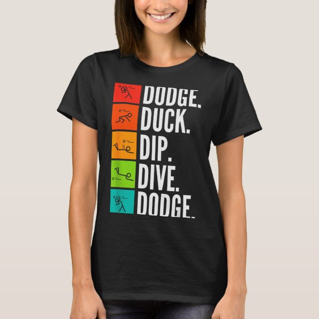 T-shirt Duck Dip Dive I Ball Games I Funny Dodgeball  (Devant)