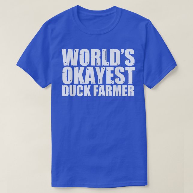 T-shirt Duck Farmer World's Okayest Funny  (Design devant)
