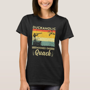 T-shirt Duckaholic Hooked On Quack Duck Hunter