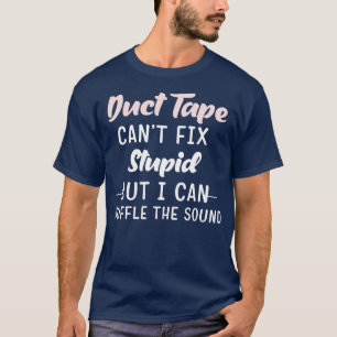 T-shirt Duct Tape ne peut pas réparer stupide mais il peut