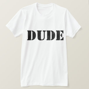 T-shirt Dude