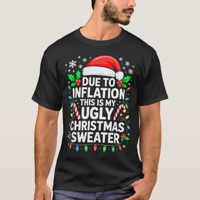 T-shirt Due To Inflation Ugly Christmas Sweater Shirt Men  (Devant)