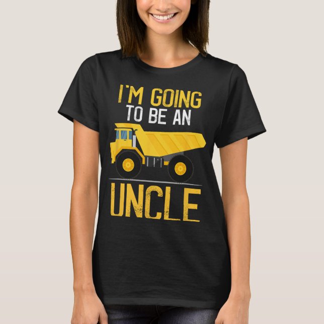 T-shirt Dump Truck I'm Going To Be An Uncle New Baby  (Devant)