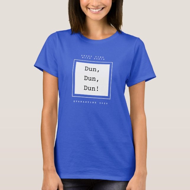 T-shirt Dun, Dun, Dun Royal Blue T (Devant)