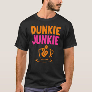 T-shirt Dunkie Junkie love Funny Coffee Sayes caféine a