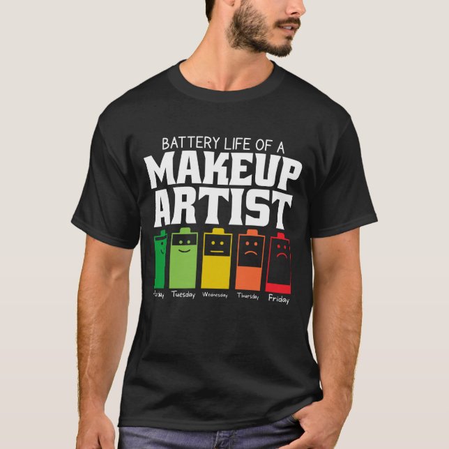 T-shirt Durée De Vie De La Batterie D'Un Artiste De Maquil (Devant)