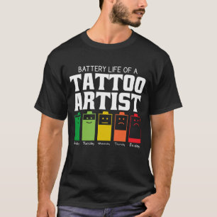 T-shirt Durée De Vie De La Batterie D'Un Artiste De Tatoua