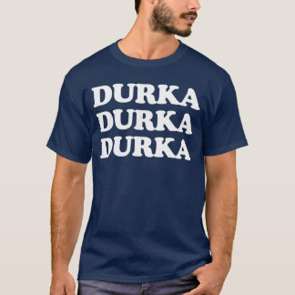 T-shirt Durka Durka Durka vintage
