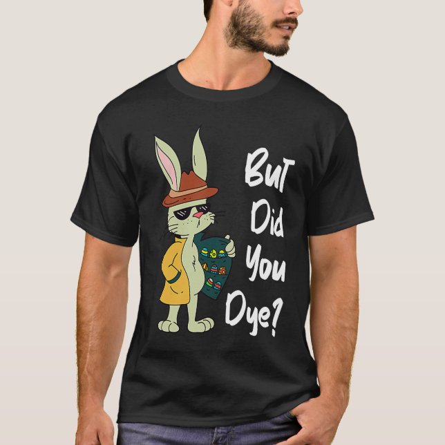 T-shirt Dyeing Easter Eggs Crazy Easter Bunny Sarcastic Ea (Devant)