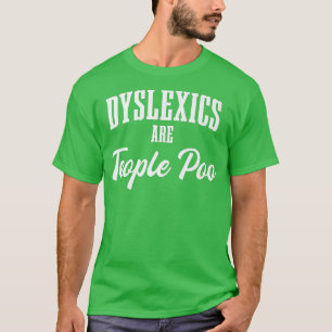T-shirt Dysleia sont Tepeople Poo Dysleia ADHD
