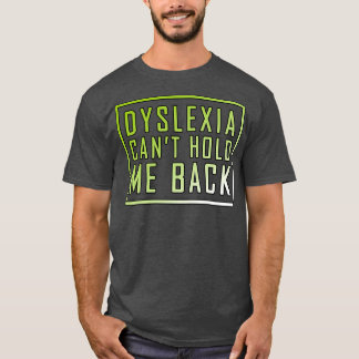 T-shirt Dyslexia canx27t me retenir 2