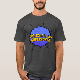 T-shirt Dyslexia est ma super-puissance Drôle Design Dysle