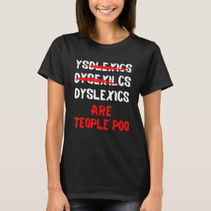 T-shirt Dyslexie sont Tepeople poo Dyslexie Sensibilisatio