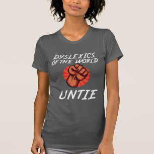 T-shirt Dyslexiques du monde untie Funny Dyslexia Don