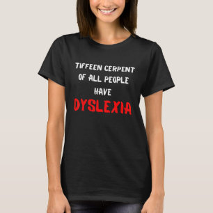 T-shirt Dyslexiques sont Peuple Poo 15% de tous ont Dy