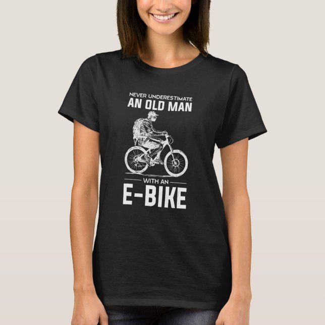 T-shirt E bike Grandpa never Underestimate an old man on a (Devant)