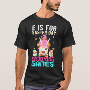 T-shirt E Est Pour Profiter Du Jeu Pas Pâques Drôle Mignon