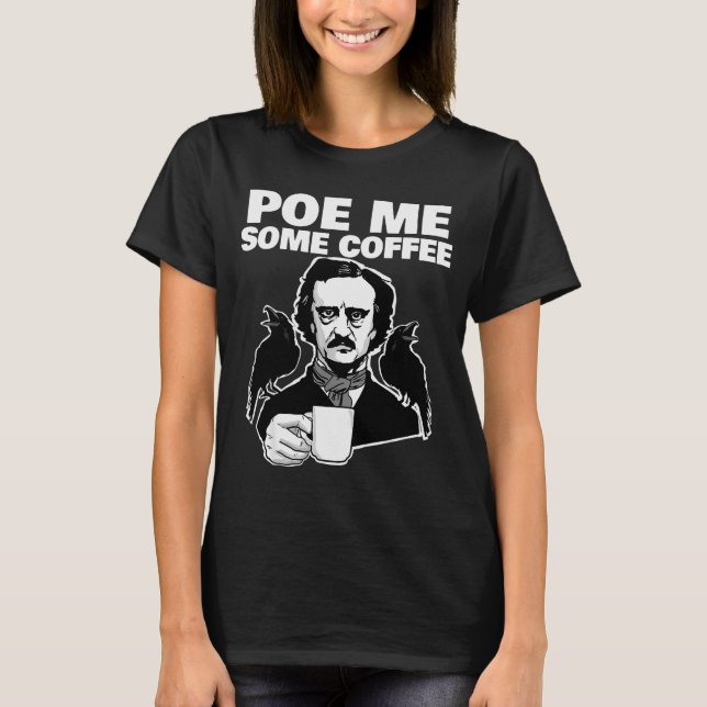 T-shirt E Me Some Coffee Funny Edgar Allan E Pun  (Devant)