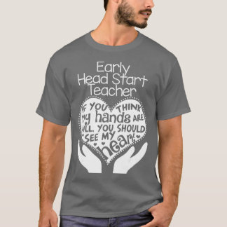 T-shirt Early Head Start Teacher Heart T School Team Gift