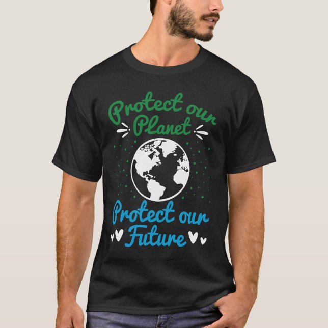 T-shirt Earth Day Protect Our Earth Protect Our Future (Devant)