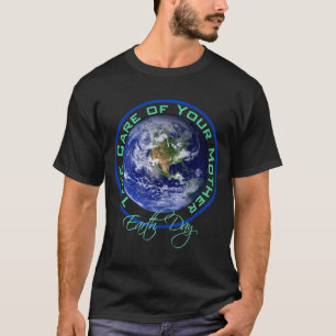 T-shirt Earth Day Take Care Of Your Mother_1 