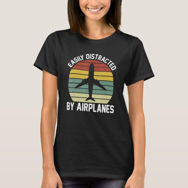T-shirt Easily Distracted By Airplanes  Pilot Flying (Devant)