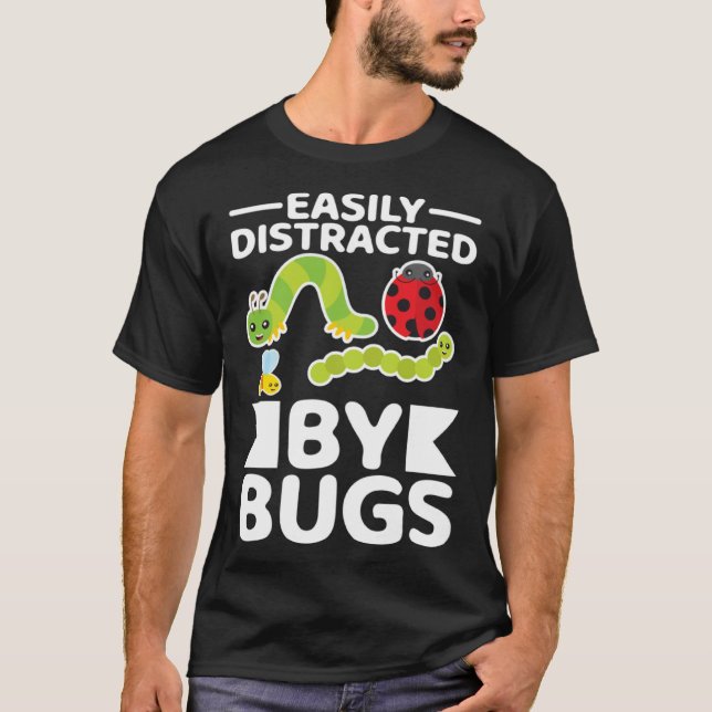 T-shirt Easily Distracted By Bugs Entomology Insect Huntin (Devant)