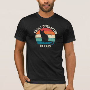 T-shirt Easily Distracted By Cats